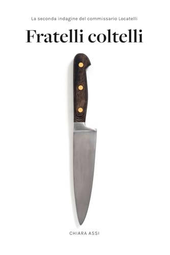 Fratelli Coltelli: Giallo a Milano per il Commissario Locatelli (vol. 2)
