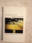We Need Not Walk Alone : After the Death of a Child B000WE7WRI Book Cover