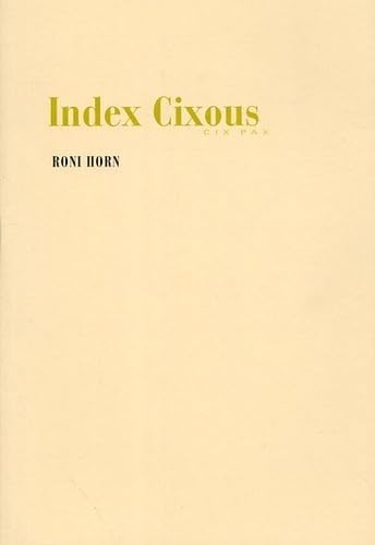 Roni Horn: Index Cixous, 2003-05