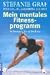 Mein mentales Fitnessprogramm. So kommen Sie in Topform. - Graf, Stefanie, Schmidt, Karlheinz
