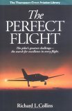 The Perfect Flight: The Pilot's Greatest Challenge-The Search for Excellence in Every Flight (Thomasson-Grant Aviation Library)