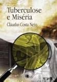  livro tuberculose e miseria claudio costa neto 2011