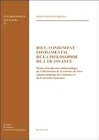 Dieu Fondement Fondamental de la Philosophie de J. de Finanace: Etude Metaphysico -Philosophique de l'Affirmation de l'Existence de Dieu Comme Princip 8878391751 Book Cover