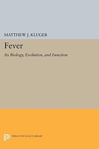 Fever: Its Biology, Evolution, and Function (Princeton Legacy Library)