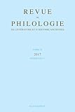  Revue de philologie, de littérature et d\'histoire anciennes volume 91-1: Fascicule 1