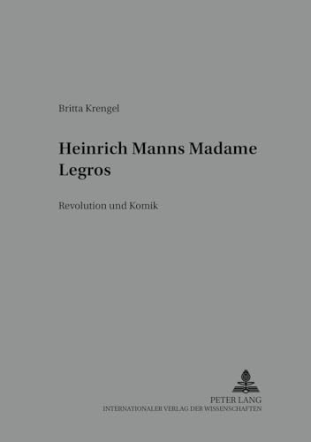 Heinrich Manns «Madame Legros»: Revolution und Komik: Revolution und Komik. Dissertationsschrift (Bochumer Schriften zur deutschen Literatur, Band 60) für 154,46 EUR bei Amazon Bild: Heinrich Manns «Madame Legros»: Revolution und Komik: Revolution und Komik. Dissertationsschrift (Bochumer Schriften zur deutschen Literatur, Band 60) für 154,46 EUR bei Amazon