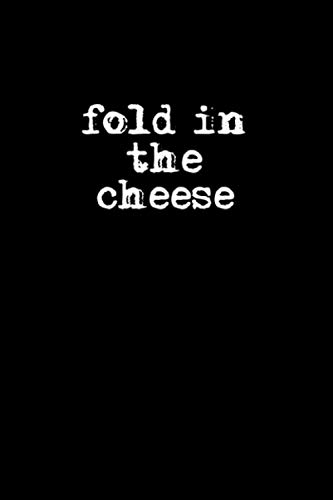 Fold In The Cheese Notebook 114 Pages 6''x9'' College Ruled