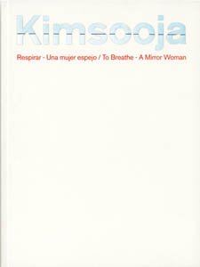Kimsooja. Respirar - una mujer espejo / To breathe - a mirror woman (English and Spanish Edition)      Paperback – January 1, 2006