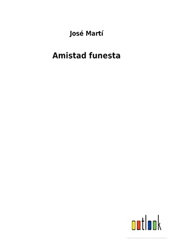 Amistad funesta (Spanish Edition)