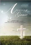 Amazing Grace-My Chains are Gone: An Easter Celebration of Worship for Congregation and Choir