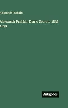 Hardcover Aleksandr Pushkin Diario Secreto 1836 1839 [Spanish] Book