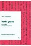 Verbi gratia. Dicc. Expresiones latinas (DICCIONARIOS) (Spanish Edition)