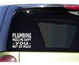 EZ-STIK Plumbing Makes Me Happy *I581* 6 inch Sticker Decal Plumbing Pipes Drain Cleaner Wrench