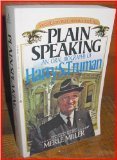 Plain Speaking: An Oral Biography of Harry S. T... 0425067726 Book Cover