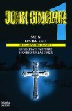 Mein erster Fall /Die Nacht des Hexers /Mörder aus dem Totenreich (John Sinclair. Bastei Lübbe Taschenbücher)
