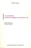 LA TRADUCTION, CONTACT DE LANGUES ET DE CULTURES (2) 2848320419 Book Cover