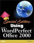 Using Corel WordPerfect Office 2000 (SPECIAL EDITION USING)