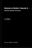 Science In History: The Social Sciences: Conclusion (MIT Press) (Volume 4)