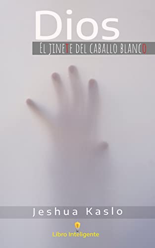 DIOS: El jinete del caballo blanco (Spanish Edition)
