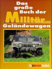  Das grosse Buch der Militär-Geländewagen: Ein Off Road Sachbuch