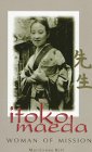 Itoko Maeda: Woman of Mission 0827216165 Book Cover