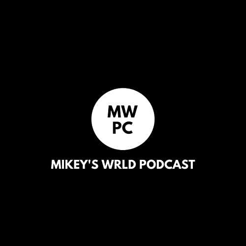 Mikey's Wrld Podcast Episode #3: My High School Life/Story