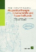 Akupunkturtherapie in Geburtshilfe und Frauenheilkunde ...