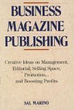 Business Magazine Publishing: Creative Ideas on Management, Editorial, Selling Space, Promotion... and Boosting Profits 0844234664 Book Cover