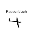 Das Kassenbuch: für Flugvereine, kleine Flughäfen, Aero Clubs und alle anderen die gerne in die Lüfte gehen. Mit Platz für über 3000 Buchungen + 5 Kassenprüfprotokolle (Midi A5, Softcover)