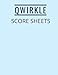 Qwirkle Score Sheets: 120 Qwirkle Score Pads For Scorekeeping | Qwirkle Game Record Keeper Book With Size 8.5 x 11 inch ( Qwirkle Score Book )