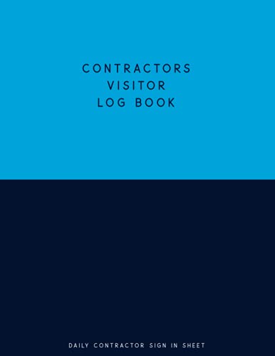 Contractors Visitor Log Book, Daily Contractor Sign In Sheet: 8.5x11, 150 Pages, Visitor Management Support Check In & Out Notebook System