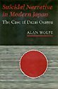 Suicidal Narrative in Modern Japan: The Case of Dazai Osamu (Studies of the East Asian Institute)