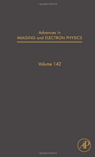 Advances in Imaging and Electron Physics (ISSN Book 142) (Volume 142)