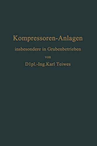 Preisvergleich Produktbild Kompressoren-Anlagen: Insbesondere in Grubenbetrieben