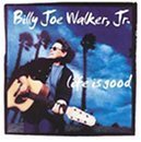 Life Is Good by Billy Joe Walker Jr (1995-01-24)