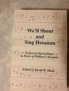 We'll shout and sing hosanna: Essays on church music in honor of William J. Reynolds B0006QW8FI Book Cover