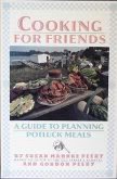 Paperback Cooking for Friends: A Guide to Planning Potluck Meals Book
