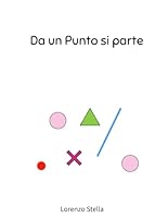 Da un punto si parte: storia di forme geometriche divertenti (Italian Edition) B0F5WW8J2N Book Cover