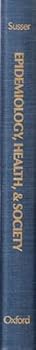 Hardcover Epidemiology, Health, & Society: Selected Papers Book