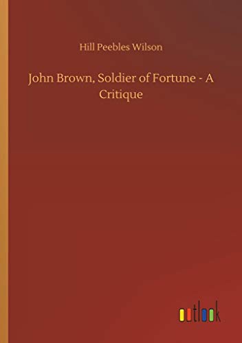 John Brown, Soldier of Fortune - A Critique