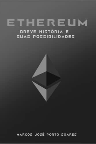 Ethereum: breve história e suas possibilidades