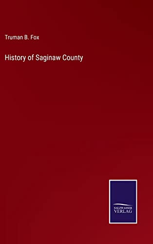 History of Saginaw County