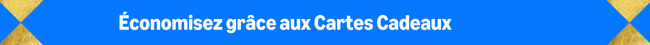 Économisez grâce aux Cartes Cadeaux