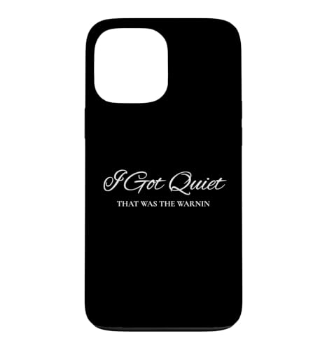 I GOT QUIET THAT WAS THE WARNING �����I�Ȑl��v�z�Ƃւ̌x�� �X�}�z�P�[�X iPhone 13 Pro Max �p