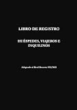 Libro Registro: Huéspedes, viajeros e inquilinos: En cumplimiento de la normativa legal de registro e información para establecimientos de los alquileres vacacionales y apartamentos turísticos