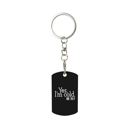 Yes I'm Cold Me Key Chains Double Sided Square Metal