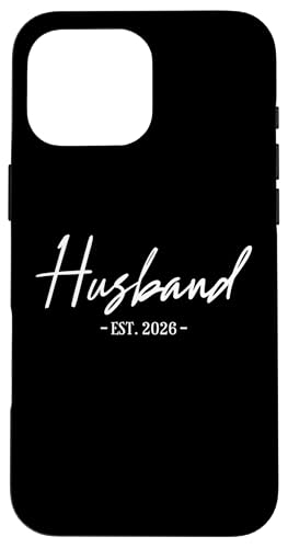 Husband Est 2026 Just Married Man's Wedding Couples Matching �X�}�z�P�[�X iPhone 16 Pro Max �p