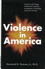 Violence in America: Coping With Drugs, Distressed Families, Inadequate Schooling, and Acts of Hate      Hardcover – January 1, 1997