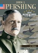 Great Military Leaders- John J. Pershing
