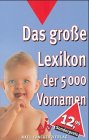  Das große Lexikon der 5.000 Vornamen